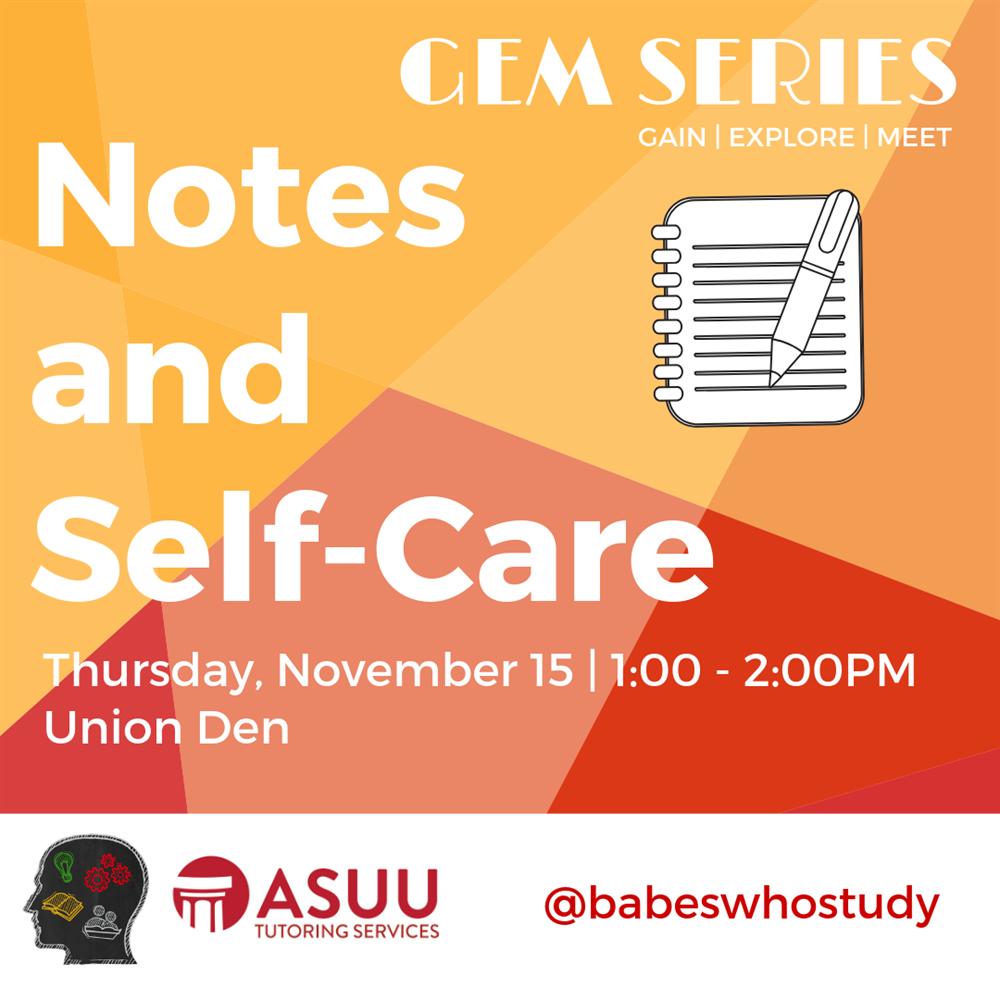 GEM Series: Notes and Self Care GEM Series: Notes and Self Care