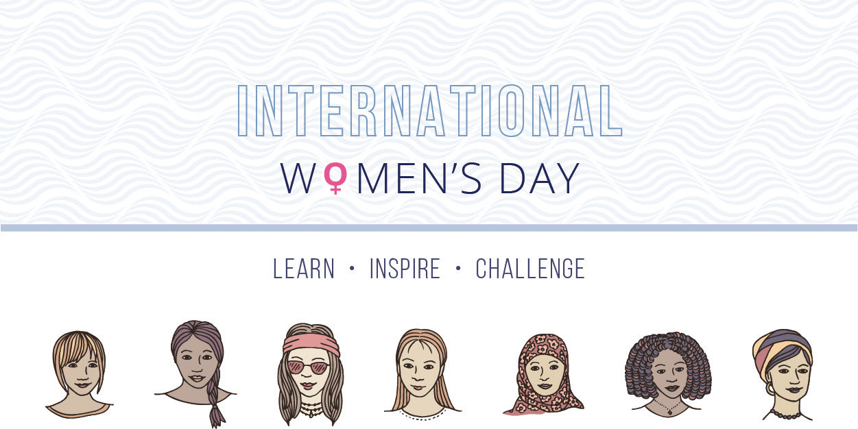 Celebrating International Women's Day: Learn, Inspire, Challenge Celebrating International Women's Day: Learn, Inspire, Challenge