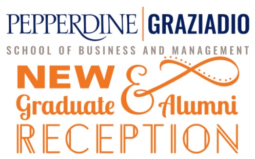 Graziadio New Graduate and Alumni Reception Graziadio New Graduate and Alumni Reception