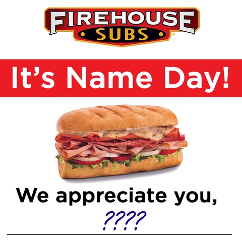 Firehouse Subs Thanks Guests by Name with Special Offer Firehouse Subs Thanks Guests by Name with Special Offer