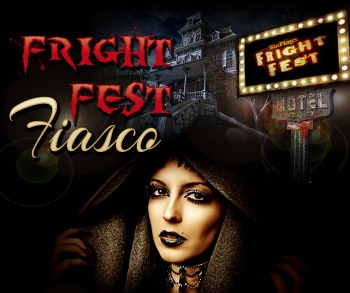 Fright Fest Fiasco Fright Fest Fiasco