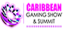 Caribbean Gaming Show & Summit Caribbean Gaming Show & Summit