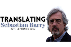 Sebastian Barry and his Translators