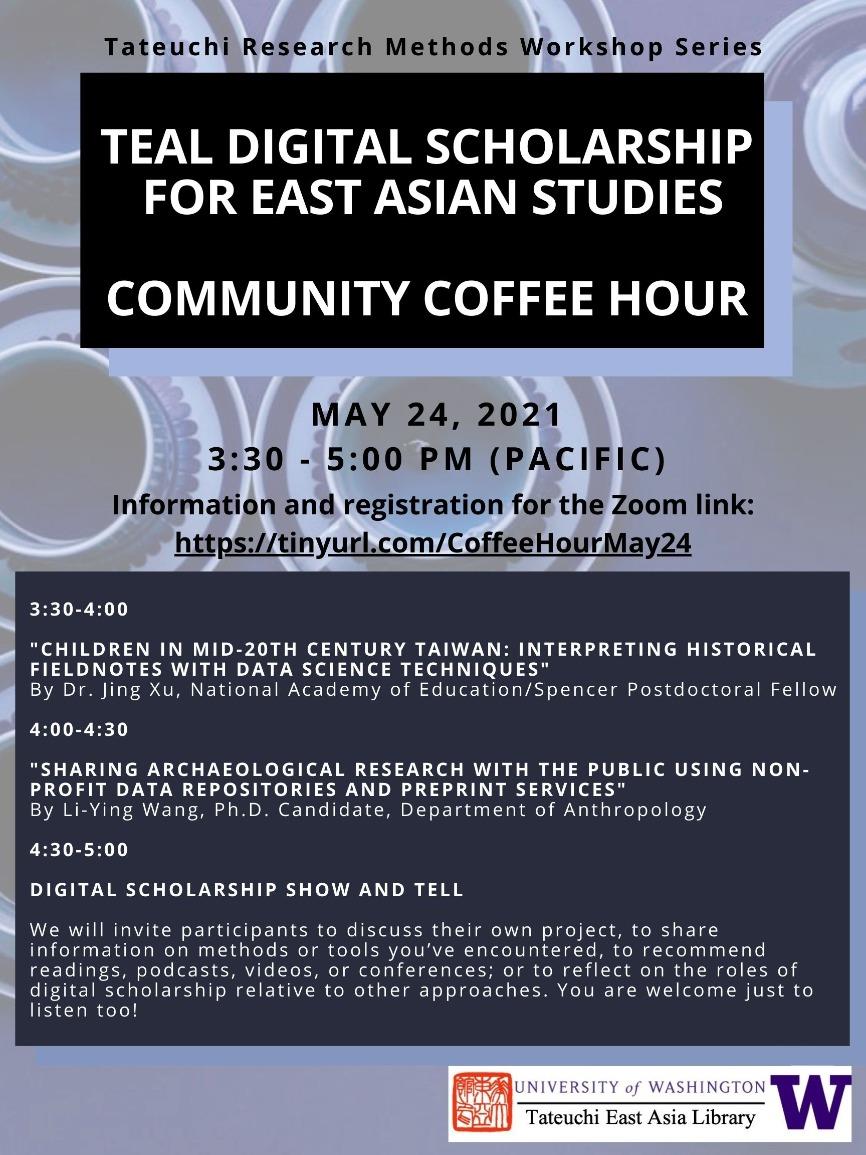 TEAL Digital Scholarship for East Asian Studies: Community Coffee Hour |Tateuchi Research Methods Workshop Series