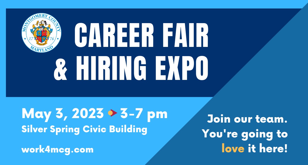 Montgomery County Career Fair and Hiring Expo, Wednesday, May 3, 2023, 3 -  7pm - Montgomery County Government: Job Events Calendar