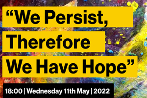 “We Persist, Therefore We Have Hope”