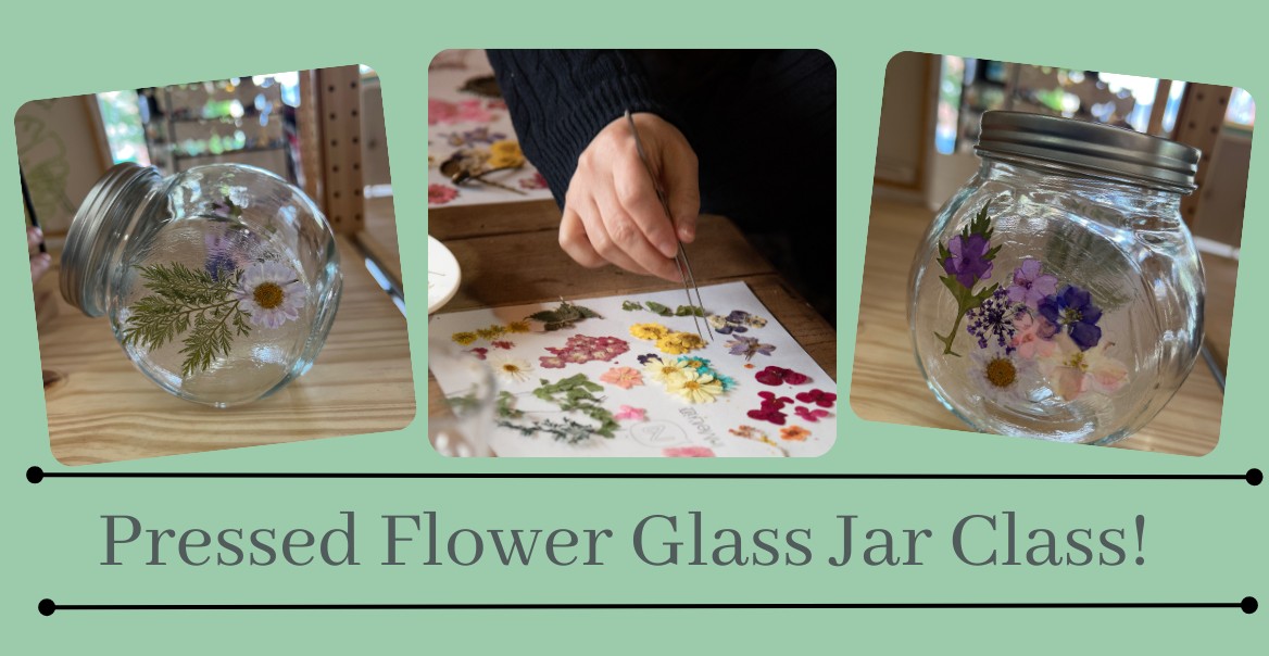 Make your Home Beautiful with Pressed Flower on 2 Glass Jars Class on June 27th taught by Stephanie, Classroom, $39)