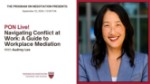 PON Live! Navigating Conflict at Work: A Guide to Workplace Mediation