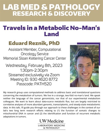 Lab Med and Pathology Research & Discovery Seminar: Eduard Reznik - Travels in a Metabolic No-Man's Land