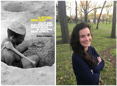 Robyn d'Avignon - "A Ritual Geology: Gold and Subterranean Knowledge in Savanna West Africa."