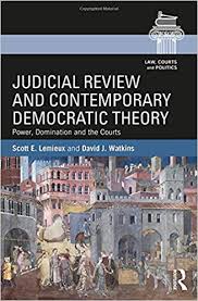 Scott Lemieux and David Watkins: Judicial Review and Contemporary Democratic Theory
