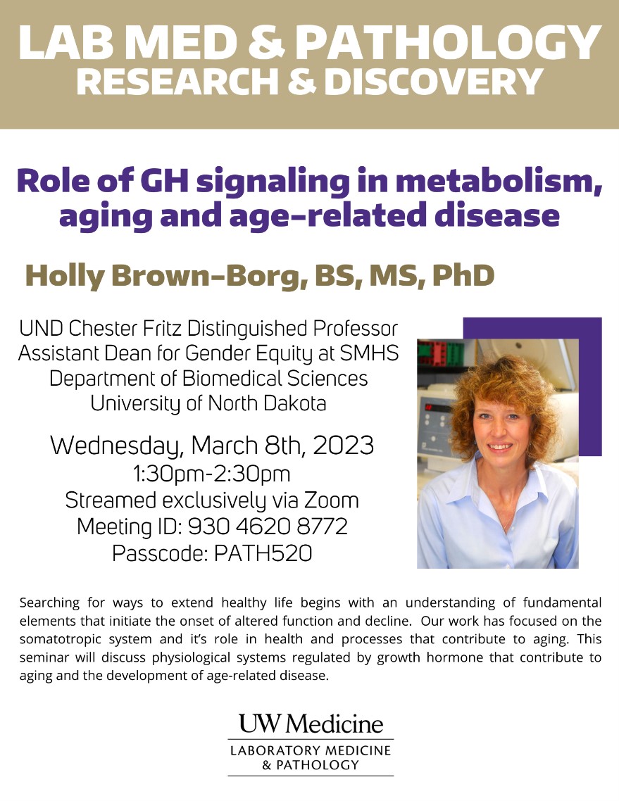 Lab Med and Pathology Research & Discovery Seminar: Holly Brown-Borg - Role of GH signaling in metabolism, aging and age-related disease