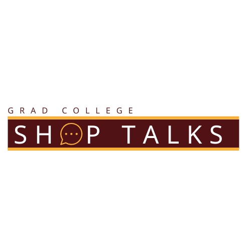 Grad College Shop Talks: 3MT Orientation and Tips