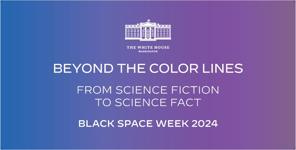 The National Space Council Black Space Week Forum: Beyond the Color Lines: From Science Fiction to Science Fact