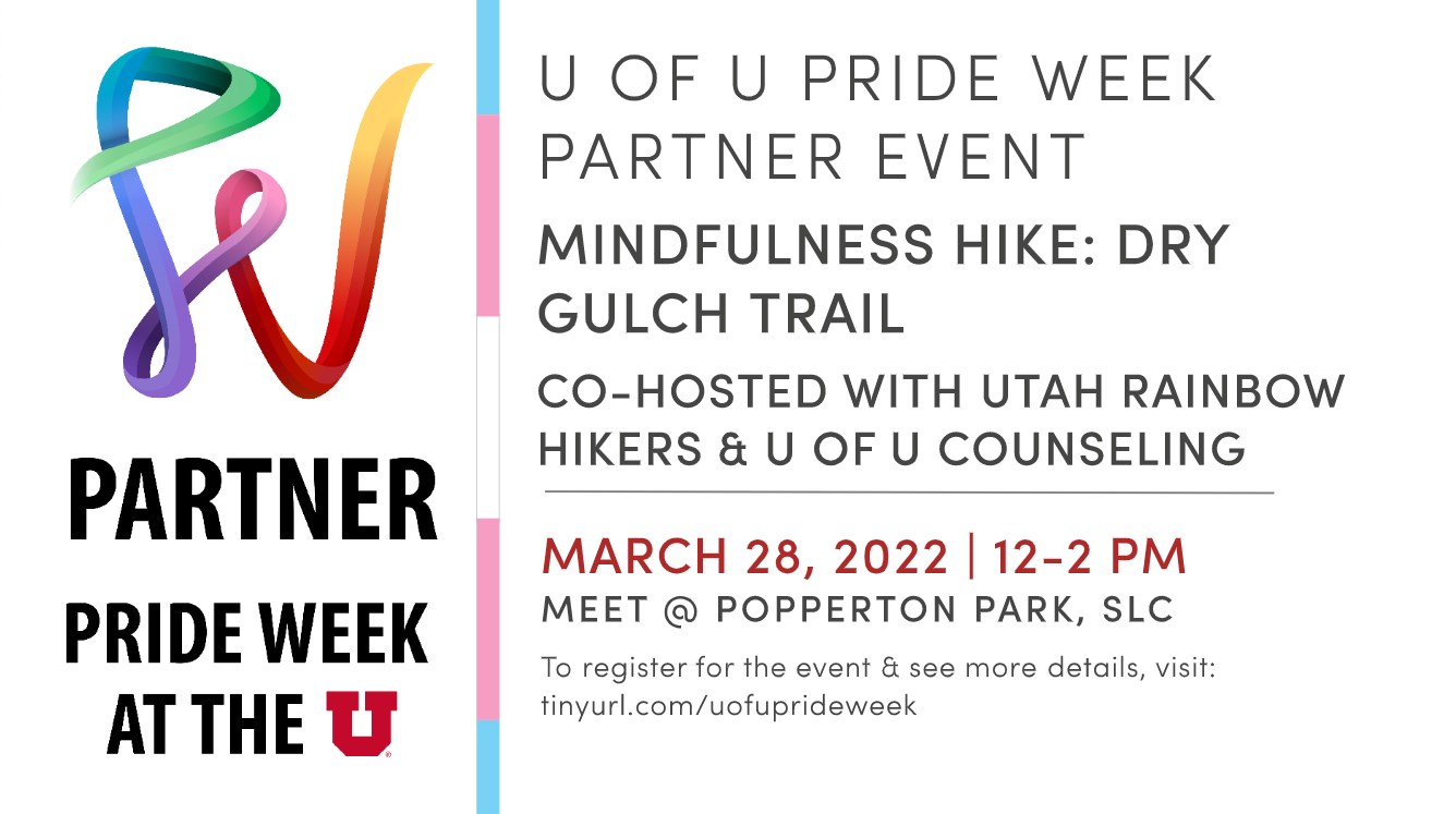 Utah Events Calendar 2022 U Of U Pride Week Mindfulness Hike, Monday, March 28, 2022, 12 - 2Pm -  Events - Bioscience - The University Of Utah