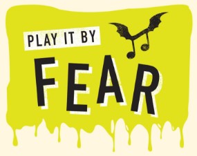 Play It By Fear
