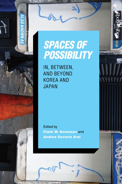Spaces of Possibility: In, Between, and Beyond Korea and Japan; Book Launch