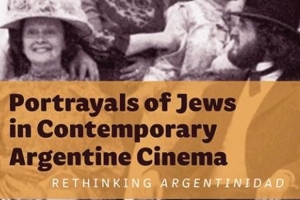 Portrayals of Jews in Contemporary Argentine Cinema