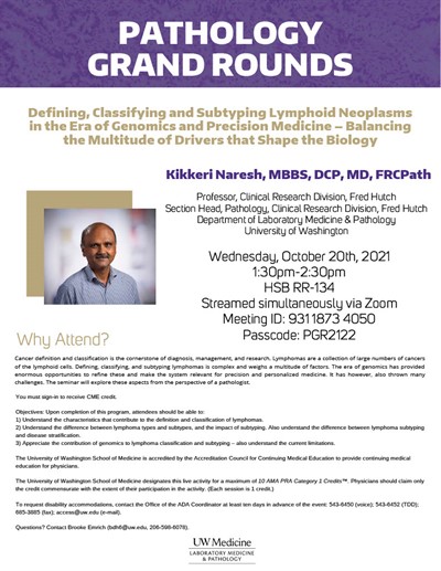 Pathology Grand Rounds: Kikkeri Naresh, MBBS, DCP, MD, FRCPath - Defining, Classifying and Subtyping Lymphoid Neoplasms in the Era of Genomics and Precision Medicine - Balancing the Multitude of Drivers that Shape the Biology