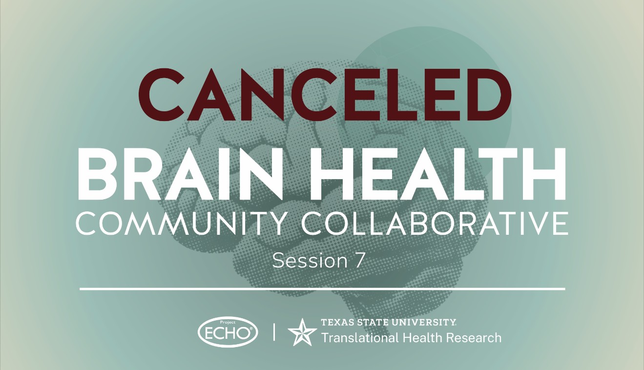 CANCELLED - Brain Health Community Collaborative - Developing the Texas Dementia Workforce