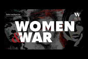 ‘Women and War’: Representations in the Creative Arts