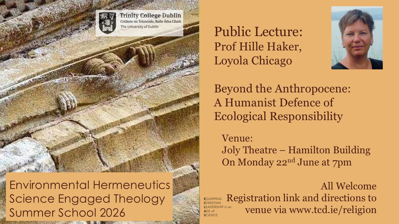 Beyond the Anthropocene: A Humanist Defence of Ecological Responsibility - Lecture by Prof Hille Haker