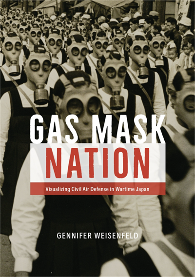 'Gas Mask Nation: Visualizing Civil Air Defense in Wartime Japan' with Gennifer Weisenfeld, Duke University