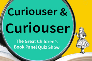 Curiouser and Curiouser: The Great Children’s Book Quiz