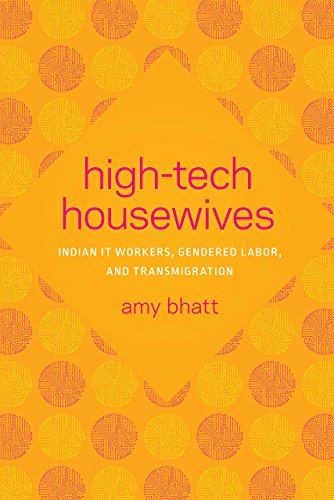 From High-Tech Housewives to H-4 "Dreamers:" Gender, Labor and South Asian Migration