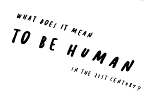 The Curious Human - What Does it Mean to Be Human?