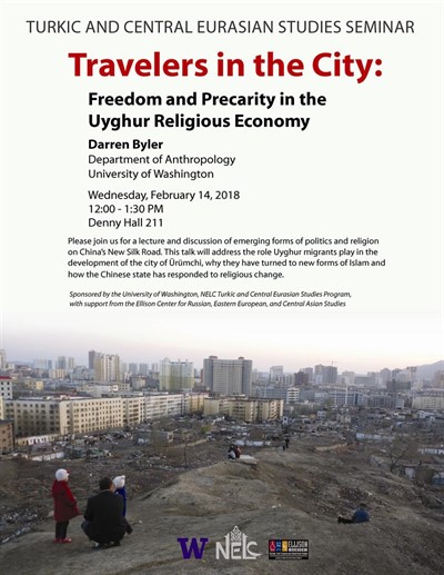 Turkic and Central Eurasian Studies Seminar - Travelers in the City: Freedom and Precarity in the Uyghur Religious Economy