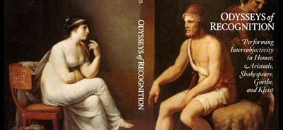 Book Presentation: Odysseys of Recognition: Performing Intersubjectivity in Homer, Aristotle, Shakespeare, Goethe, and Kleist
