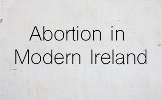 Abortion in Modern Ireland