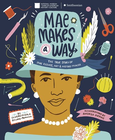 Mae Makes a Way: The True Story of Mae Reeves, Hat and History Maker— Book Signing with Olugbemisola Rhuday-Perkovich