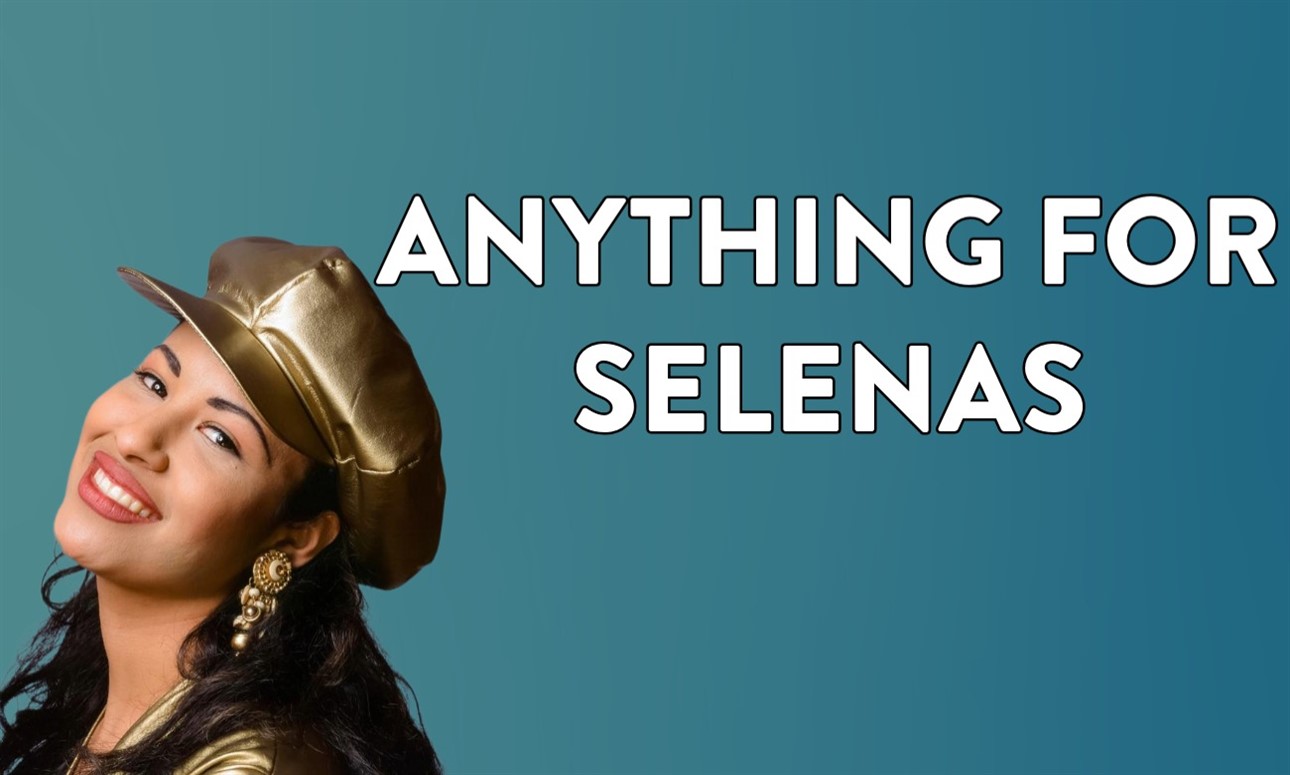Anything for Selenas