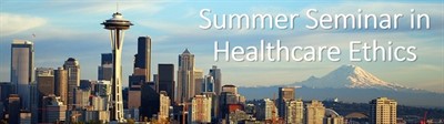 2024 Summer Seminar in Healthcare Ethics