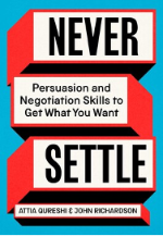 PON Live! Book Talk — Never Settle: Persuasion and Negotiation Skills to Get What You Want PON Live! Book Talk — Never Settle: Persuasion and Negotiation Skills to Get What You Want