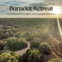 Beating Burnout Retreat