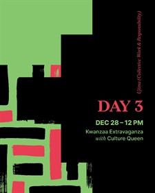 Kwanzaa at ACM: Ujima -  Kwanzaa Extravaganza with Culture Queen