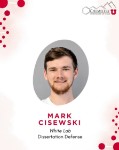 dissertation defense flyer for ph.d. candidate Mark Cisewski dissertation defense flyer for ph.d. candidate Mark Cisewski