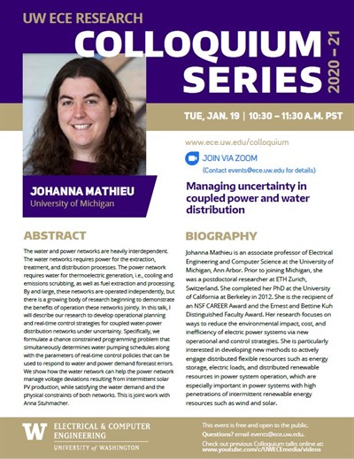 UW ECE Research Colloquium Lecture Series | Managing uncertainty in coupled power and water distribution networks -  Johanna Mathieu, University of Michigan
