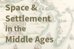 Space and Settlement in the Middle Ages