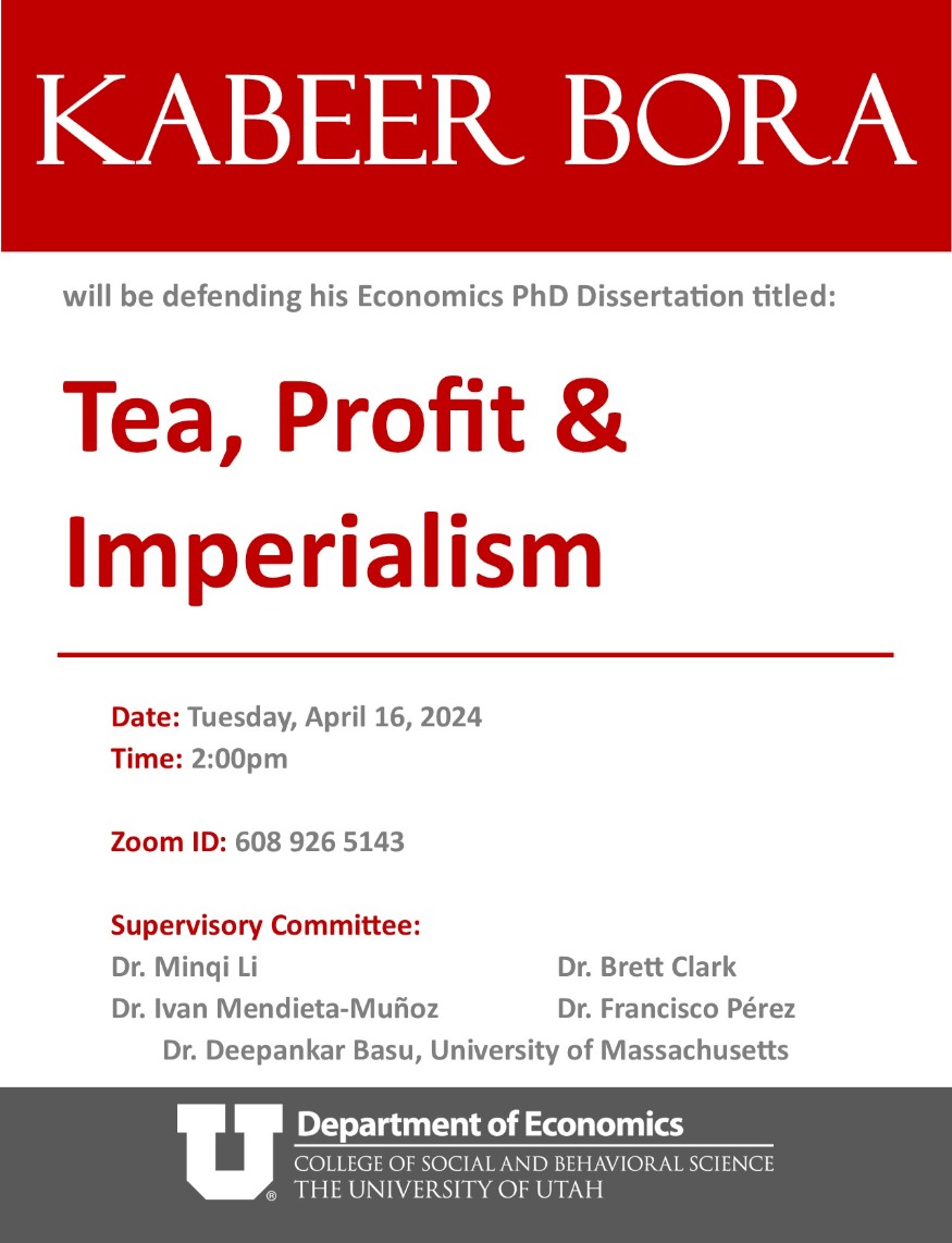 Economics PhD Dissertation Defense: Kabeer Bora, Tuesday, April 16, 2024, 2  - 3:30pm - Events Calendar - Department of Economics - The University of  Utah