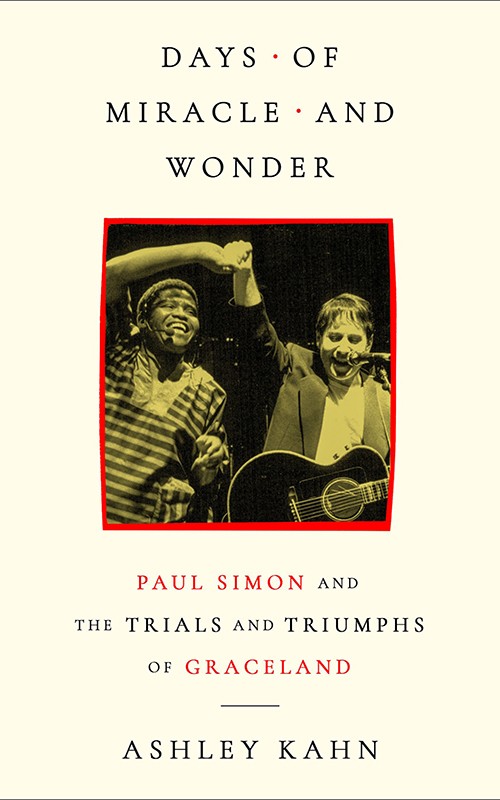 Paul Simon's "Graceland": Days of Miracle and Wonder