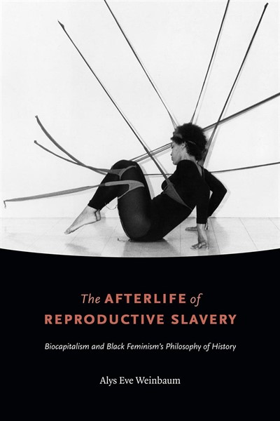 POSTPONED: The Afterlife of Reproductive Slavery: A Conversation with Alys Weinbaum and Chandan Reddy