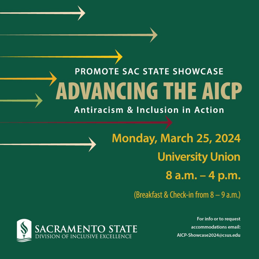 Promote Sac State Showcase Advancing the (AICP), Monday, March 25, 2024, 8am 4pm