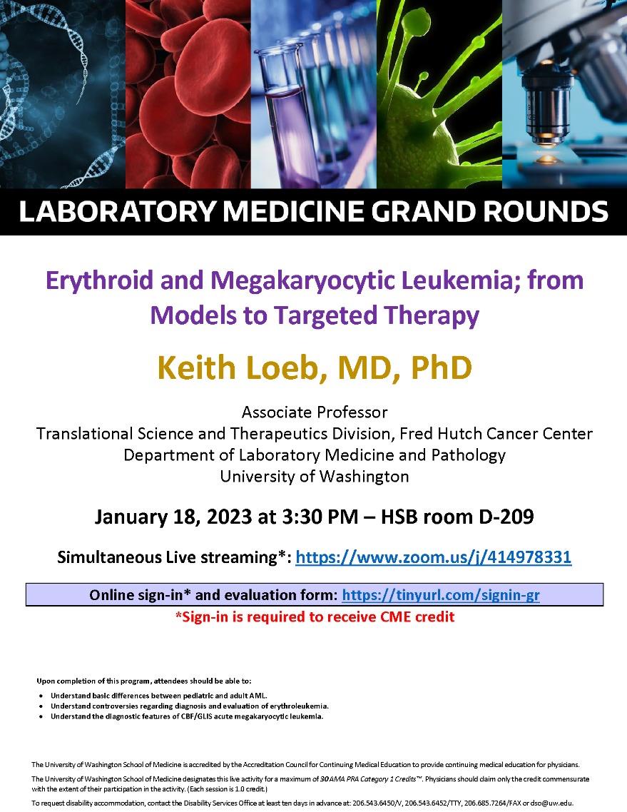 LabMed Grand Rounds: Keith Loeb, MD, PhD - Erythroid and Megakaryocytic Leukemia; from Models to Targeted Therapy