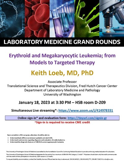 LabMed Grand Rounds: Keith Loeb, MD, PhD - Erythroid and Megakaryocytic Leukemia; from Models to Targeted Therapy