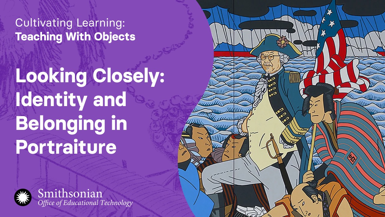 Looking Closely: Identity and Belonging in Portraiture | Cultivating Learning