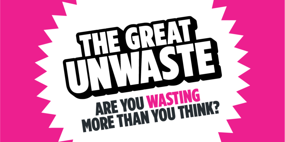 The Great Unwaste Challenge: Are You Wasting More Than You Think?